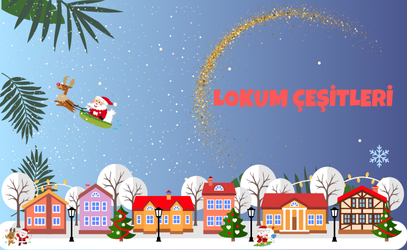 LOKUM ÇEŞİTLERİ